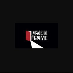 Leave The Frame